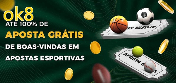 ok8bet Ate 100% de Aposta Gratis